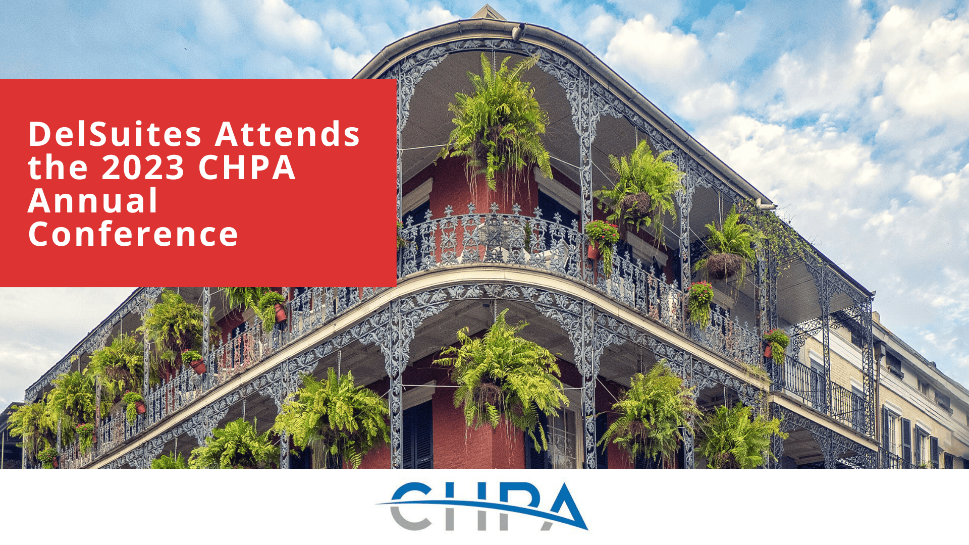 DelSuites Attends the 2023 CHPA Annual Conference